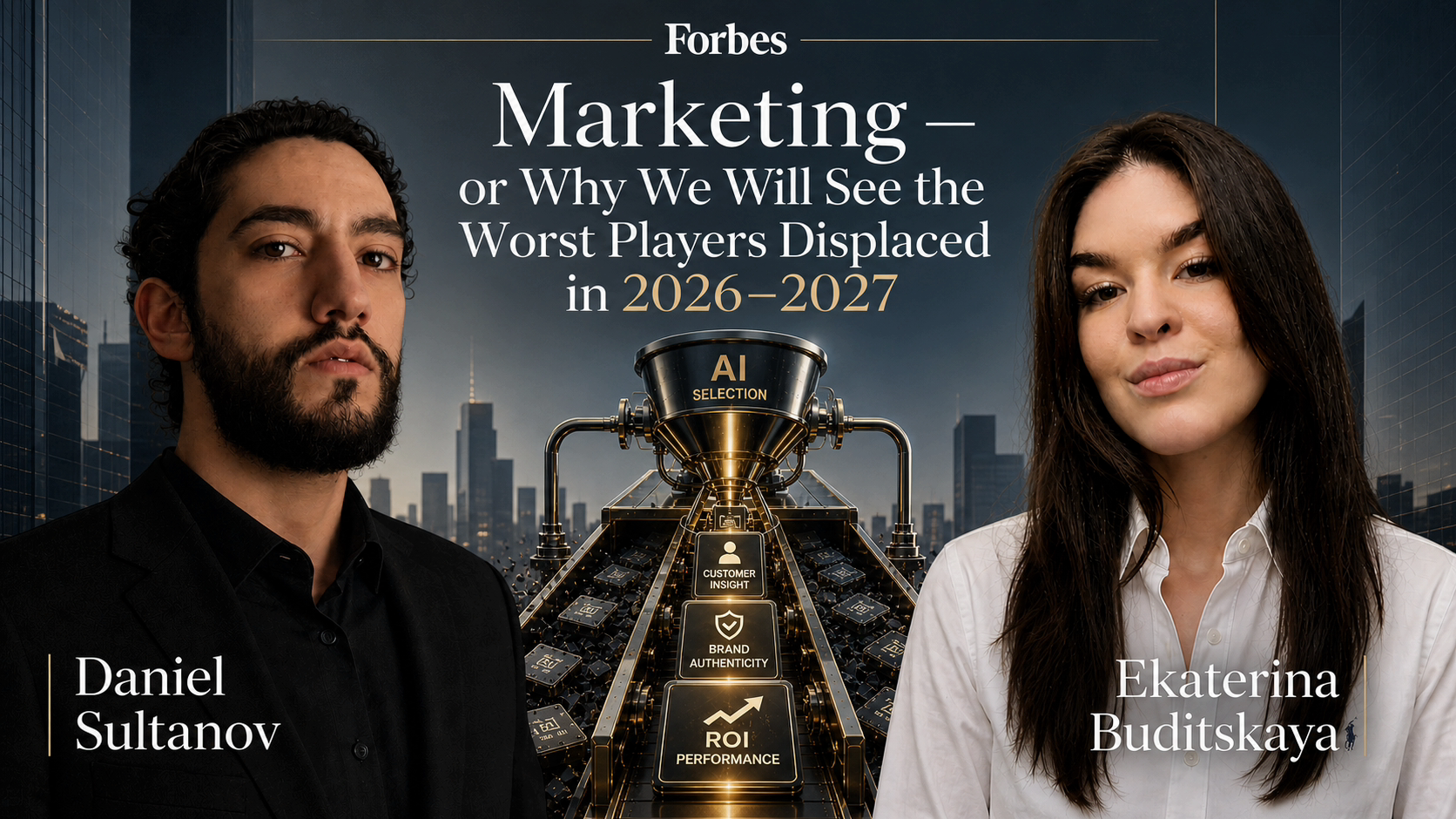 Daniel Sultanov & Ekaterina Buditskaya. AI Marketing — or Why in 2026–2027 We Will See the Worst Get Weeded Out 