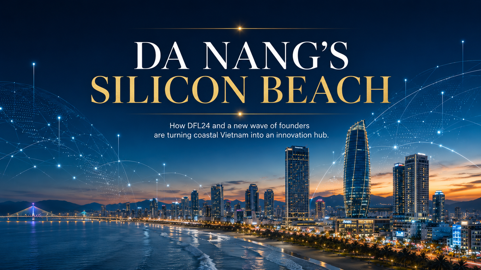 Why Da Nang Is Betting on Founders to Build Vietnam’s “Silicon Beach”